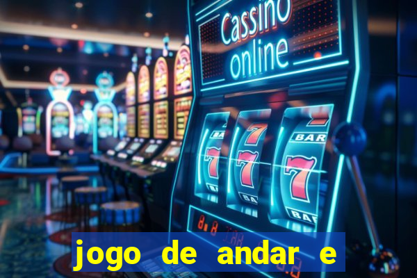 jogo de andar e ganhar dinheiro